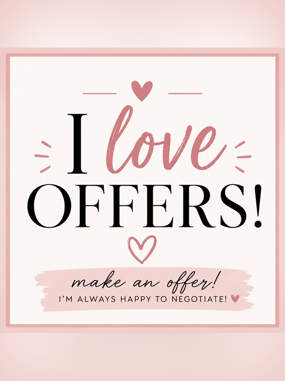 I love offers ❤️ don't be afraid to ask 🥰